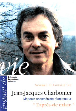 Docteur  Jean-Jacques Charbonier - L'après vie existe
