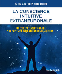 La Conscience Intuitive Extraneuronale