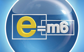 E=M6 sur M6